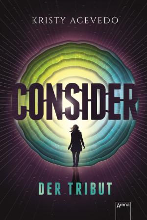 Cover of the book Consider (2). Der Tribut by Kirsten John