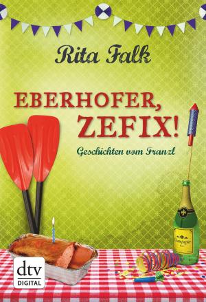 Book cover of Eberhofer, Zefix!