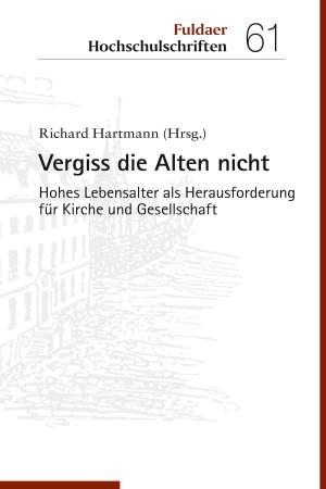 Cover of the book Vergiss die Alten nicht by Hildegard Wustmans, Verlag Echter