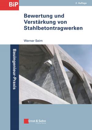 Cover of the book Bewertung und Verstärkung von Stahlbetontragwerken by Richard I. G. Holt, Neil A. Hanley