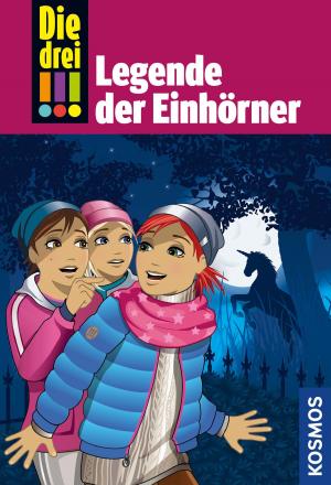 Cover of the book Die drei !!!, 73, Legende der Einhörner (drei Ausrufezeichen) by Frank Schneider, Leda Monza, Martino Motti