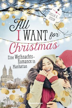 Cover of the book All I Want for Christmas. Eine Weihnachts-Romance in Manhattan by Gudrun Pausewang