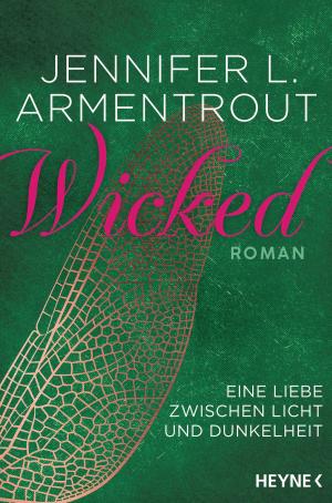Book cover of Wicked - Eine Liebe zwischen Licht und Dunkelheit