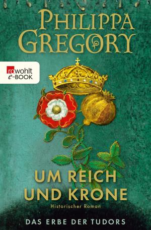 Cover of the book Um Reich und Krone by Jan Seghers