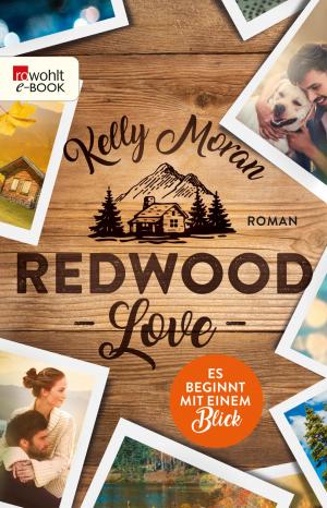 Cover of the book Redwood Love – Es beginnt mit einem Blick by Holly-Jane Rahlens