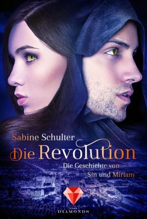 Cover of the book Die Revolution (Die Geschichte von Sin und Miriam 3) by Felicitas Brandt