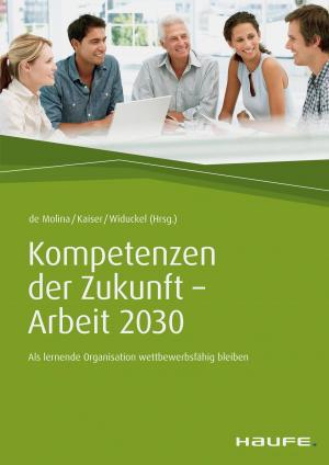Cover of the book Kompetenzen der Zukunft - Arbeit 2030 by Gerhard Geckle, Michael Bonefeld