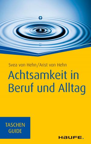 Cover of the book Achtsamkeit in Beruf und Alltag by Eberhard G. Fehlau