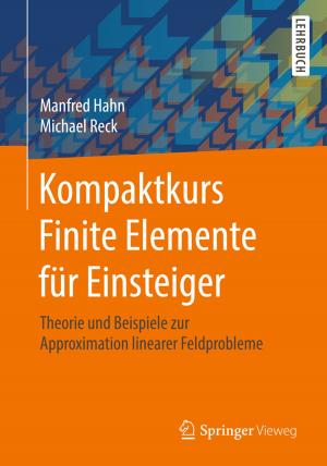 Cover of the book Kompaktkurs Finite Elemente für Einsteiger by Sven Henkel, Torsten Tomczak, Stefanie Henkel, Christian Hauner