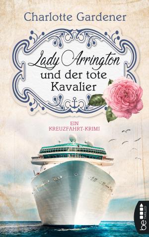 Cover of the book Lady Arrington und der tote Kavalier by Susanne Hanika