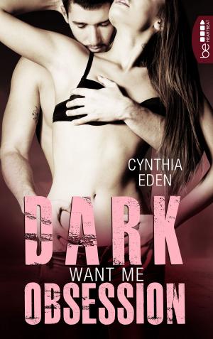 Cover of the book Dark Obsession - Want me by Mirjam Müntefering