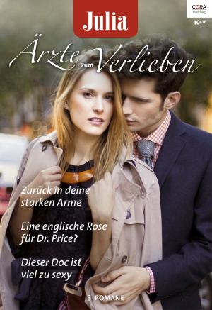 Cover of the book Julia Ärzte zum Verlieben Band 117 by Sharon Kendrick, Sara Wood, Alexandra Sellers