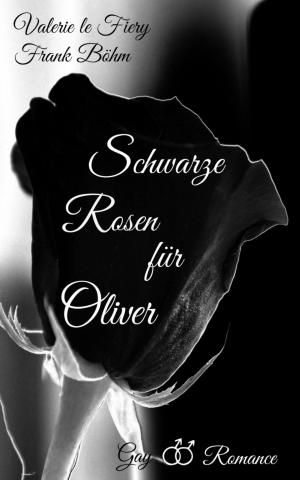 Cover of the book Schwarze Rosen für Oliver by Glenn P. Webster