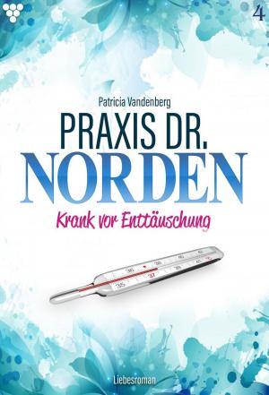Cover of the book Praxis Dr. Norden 4 – Arztroman by Patricia Vandenberg