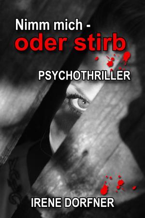 Cover of the book Nimm mich - oder stirb by Mila Brenner