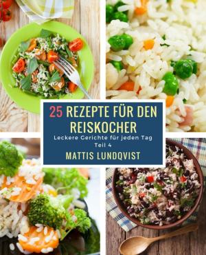 Cover of the book 25 Rezepte für den Reiskocher by William Markwalder