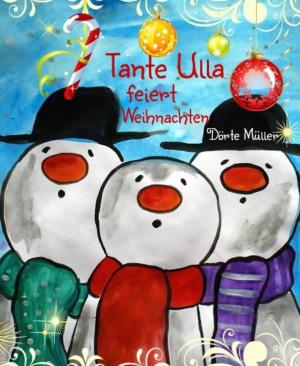 Cover of the book Tante Ulla feiert Weihnachten by Dr. Chandan Deep Singh, Harleen Kaur, Abrar Ali Khan
