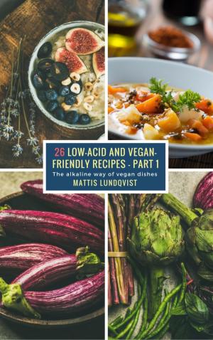 Book cover of 26 Low-Acid and Vegan-Friendly Recipes - Part 1