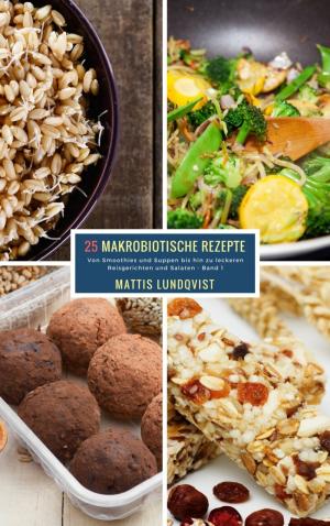 bigCover of the book 25 Makrobiotische Rezepte - Band 1 by 