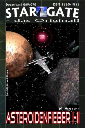 Cover of the book STAR GATE 069-070: Asteroidenfieber I-II by MARK BEWLEY