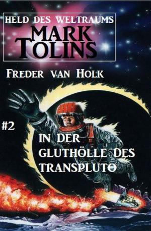 Cover of In der Gluthölle des Transpluto: Mark Tolins - Held des Weltraums #2