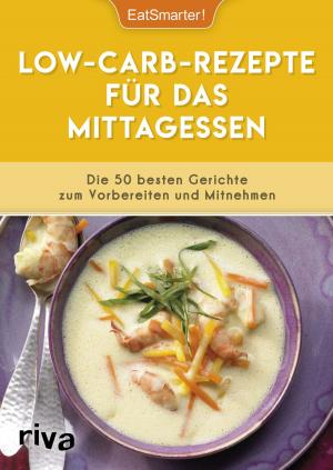 Cover of the book Low-Carb-Rezepte für das Mittagessen by EatSmarter!