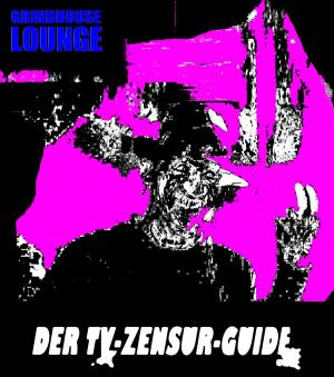 Cover of the book Der TV-Zensur-Guide: Wie man geschnittenen Filmen im deutschen TV aus dem Weg gehen kann by Simone Rudolph, Helmut Krcmar
