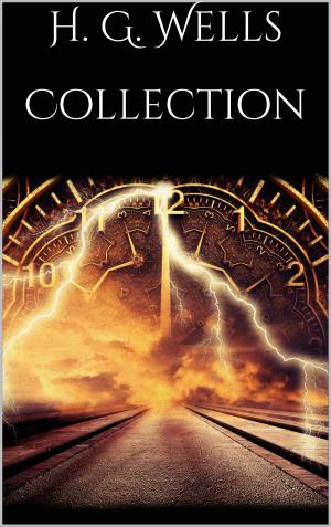 Cover of the book H. G. Wells Collection by Verena Lechner