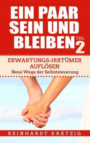 Cover of the book Ein Paar sein und bleiben! Teil 2 by Tanja Katzer, Denis Katzer