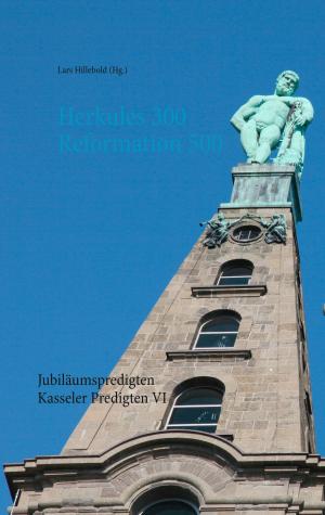 Cover of the book Herkules 300 Reformation 500 by Nathanaël Amah