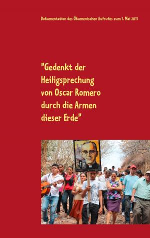 Cover of the book "Gedenkt der Heiligsprechung von Oscar Romero durch die Armen dieser Erde" by 