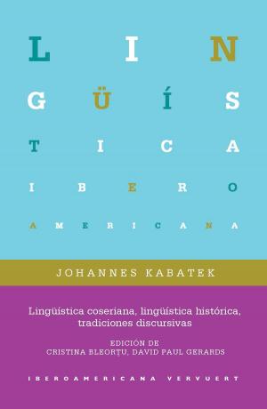 Cover of the book Lingüística coseriana, lingüística histórica, tradiciones discursivas by Frederick A. de Armas