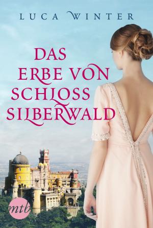 Cover of the book Das Erbe von Schloss Silberwald by Petra Schier