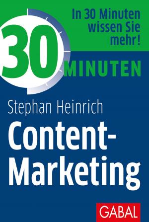 Cover of the book 30 Minuten Content-Marketing by Stefan Frädrich, Thomas Burzler