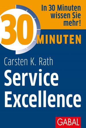 Cover of the book 30 Minuten Service Excellence by Martin Wehrle
