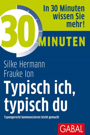 Cover of the book 30 Minuten Typisch ich, typisch du by Thilo Baum, Stefan Frädrich