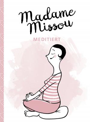 Cover of the book Madame Missou meditiert by Stéphane Etrillard