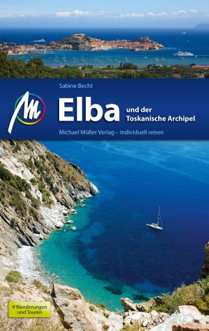 Cover of the book Elba und der Toskanische Archipel Reiseführer Michael Müller Verlag by Annette Krus-Bonazza
