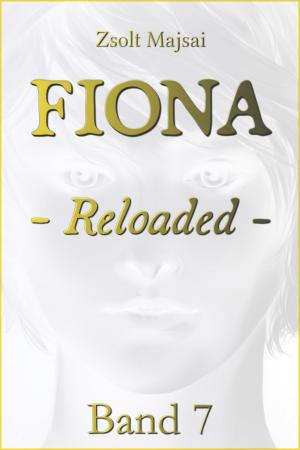 Cover of Fiona - Reloaded (Band 7 der Fantasy-Saga)