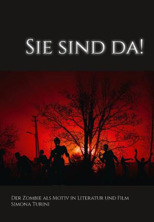 Book cover of Sie sind da! Der Zombie als Motiv in Literatur und Film.