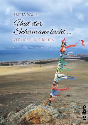 Cover of the book Und der Schamane lacht … by Elke Schwab, Nils A. Werner