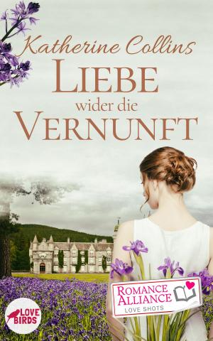 Book cover of Liebe wider die Vernunft (Liebesroman, Historisch)