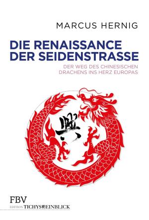 Cover of the book Die Renaissance der Seidenstraße by Andreas Marquart, Philipp Bagus