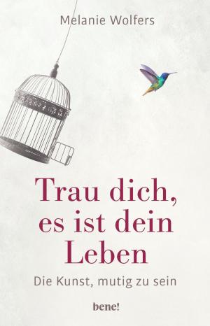 Cover of the book Trau dich, es ist dein Leben by Scott Ellis