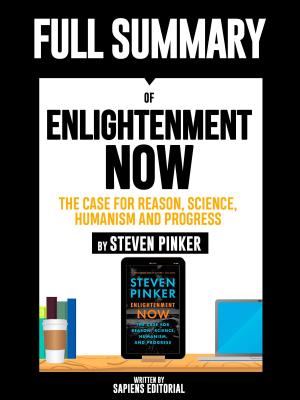 Cover of the book Full Summary Of "Enlightenment Now: The Case for Reason, Science, Humanism and Progress – By Steven Pinker" by Richard Kent Matthews
