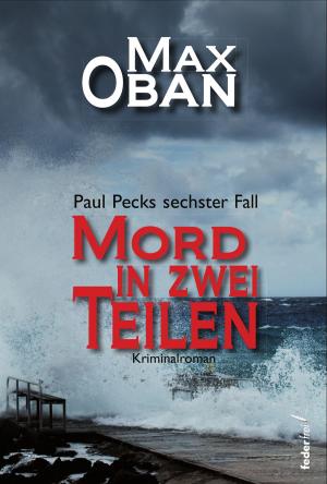 Cover of the book Mord in zwei Teilen: Österreich Krimi. Paul Pecks sechster Fall by Bernhard Regenfelder