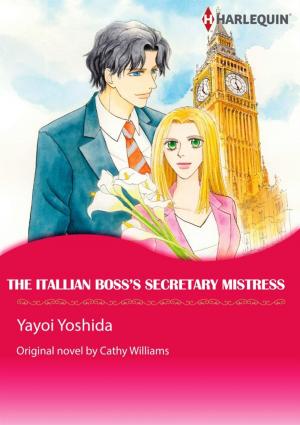 Cover of the book THE ITALIAN BOSS'S SECRETARY MISTRESS by Cat Schield