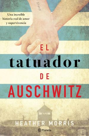 Book cover of El tatuador de Auschwitz (Edición mexicana)