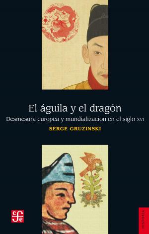Cover of the book El águila y el dragón by Claudio Lomnitz