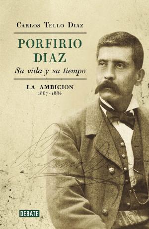 Cover of the book Porfirio Díaz. Su vida y su tiempo II by Carlos Fuentes